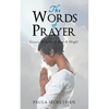 The Words of Prayer: Grace of Glory! Reach High! - Paperback