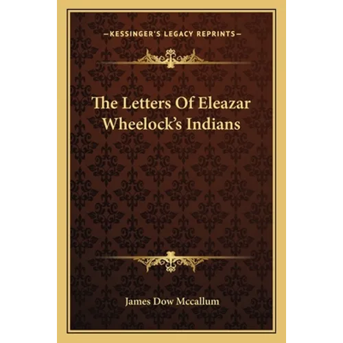 The Letters Of Eleazar Wheelock's Indians - Paperback