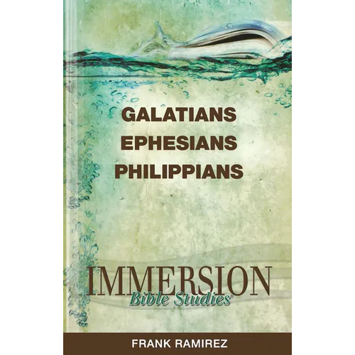 Immersion Bible Studies: Galatians, Ephesians, Philippians - Paperback