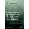 Enhancing the Quality of Care in Long-Term Care Settings - Hardcover