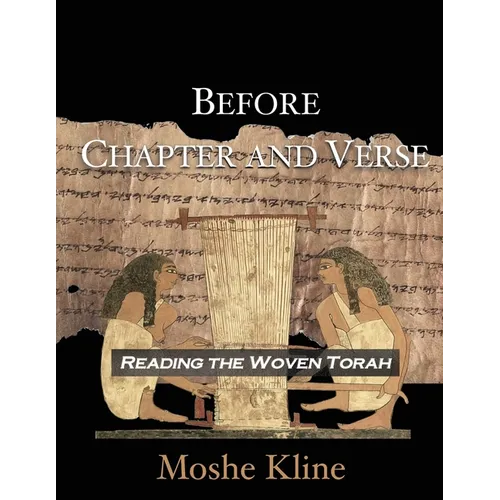 Before Chapter and Verse: Reading the Woven Torah - Paperback