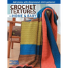 Crochet Textures for Home & Baby: Add Drama with Dimensional Stitch Patterns!; 12 Designs - Paperback