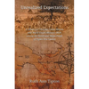 Unrealized Expectations: A History of Christian Union Mission and World Gospel Mission's Work Among the Nembi and Melpa People of Papua New Guinea - Paperback
