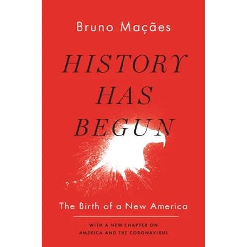 History Has Begun: The Birth of a New America - Hardcover