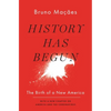 History Has Begun: The Birth of a New America - Hardcover