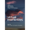 Virtual Interiorities: The Myth of Total Virtuality - Paperback