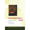 The Philosopher's Gaze: Modernity in the Shadows of Enlightenment - Hardcover