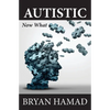 Autistic: Now What - Paperback
