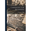 Carpentry for Beginners - Paperback