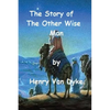 The Story of The Other Wise Man by Henry Van Dyke. - Paperback