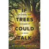 If Trees Could Talk: Life Lessons from the Wisdom of the Woods - Paperback
