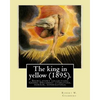 The king in yellow (1895). By: Robert W. Chambers: The King in Yellow is a book of short stories, Genre: Decadent literature, horror, supernatural - Paperback