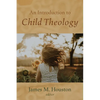 An Introduction to Child Theology - Paperback