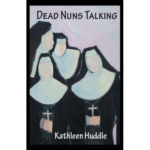Dead Nuns Talking - Paperback