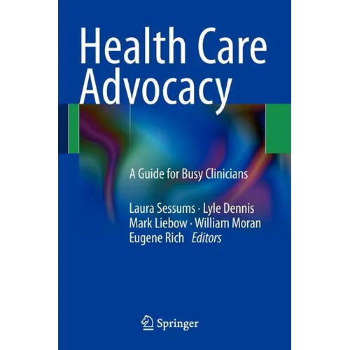 Health Care Advocacy: A Guide for Busy Clinicians - Paperback