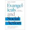 Evangelicals and Social Action: From John Wesley to John Stott - Paperback