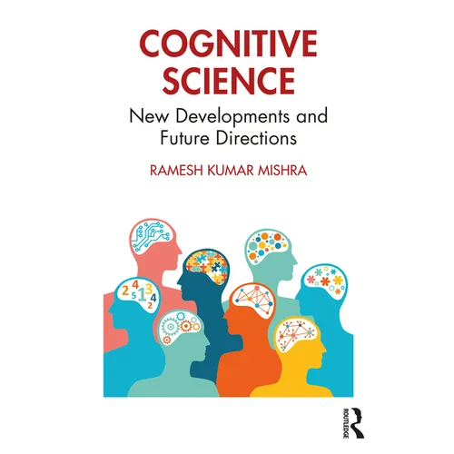 Cognitive Science: New Developments and Future Directions - Paperback