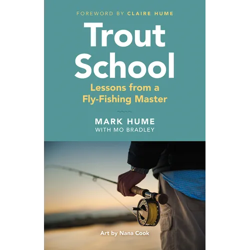 Trout School: Lessons from a Fly-Fishing Master - Paperback