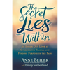 The Secret Lies Within: An Inside Out Look at Overcoming Trauma and Finding Purpose in the Pain - Paperback