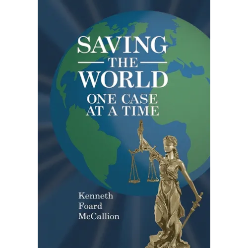 Saving the World One Case at a Time - Hardcover