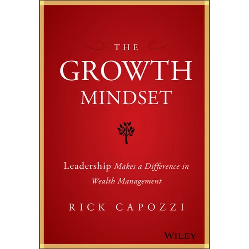 The Growth Mindset: Leadership Makes a Difference in Wealth Management - Hardcover