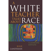 A White Teacher Talks about Race - Paperback