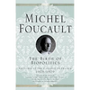 The Birth of Biopolitics: Lectures at the Collège de France, 1978-1979 - Paperback