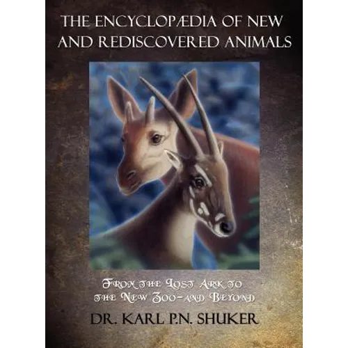 The Encyclopaedia of New and Rediscovered Animals - Hardcover