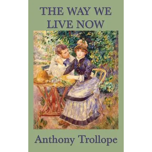 The Way We Live Now - Hardcover