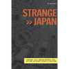 Strange Japan: Hauntings, cults, unsolved mysteries, UFOs, true crime and bizarre accounts of unexplained - Paperback