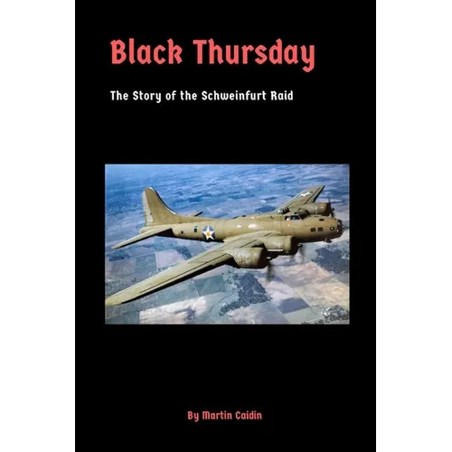 Black Thursday: The Story of the Schweinfurt Raid - Paperback