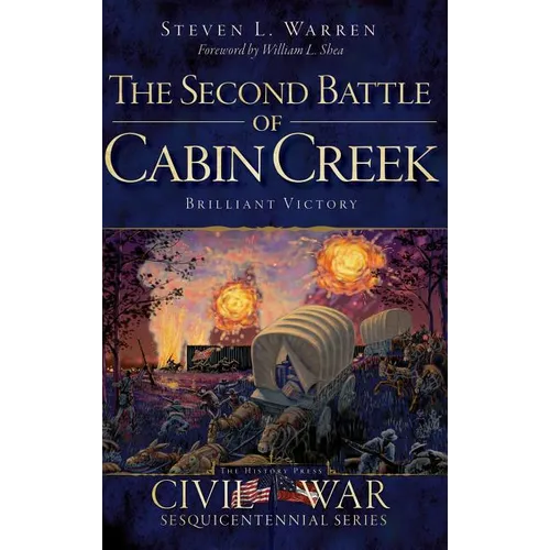 The Second Battle of Cabin Creek: Brilliant Victory - Hardcover
