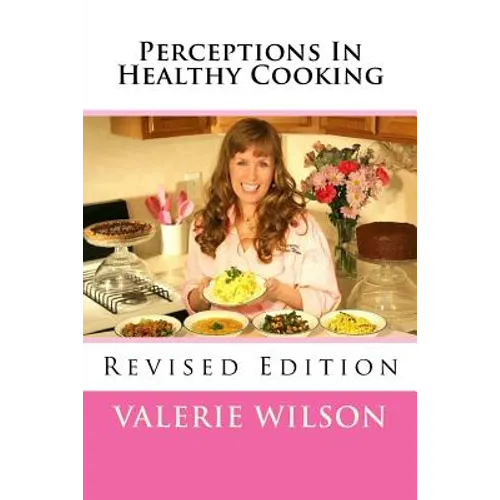 Perceptions In Healthy Cooking Updated Edition - Paperback