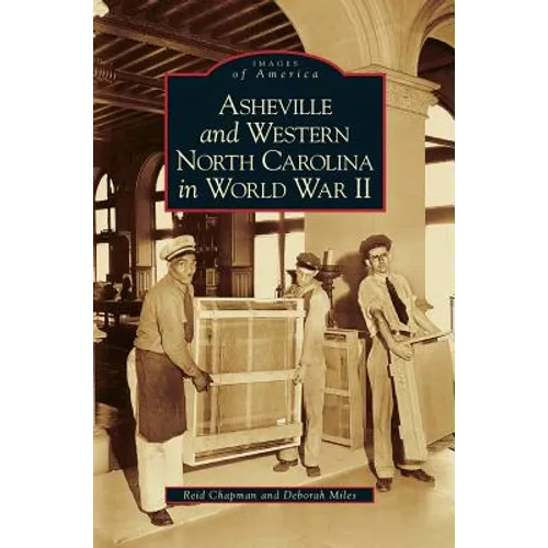 Asheville and Western North Carolina in World War II - Hardcover