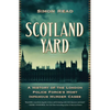 Scotland Yard: A History of the London Police Force's Most Infamous Murder Cases - Hardcover