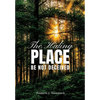 The Hiding Place: Be Not Deceived - Hardcover