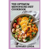 The Optimum Menopause Diet Cookbook: 100+ Delicious Low Fat Soup And Recipes for Healthy Weight Loss - Paperback