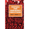Virtues for Ordinary Christians - Paperback