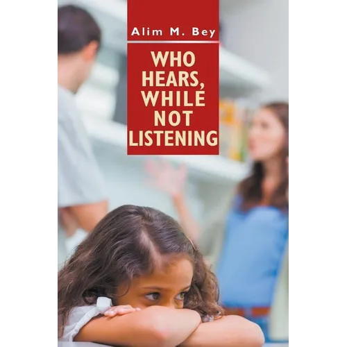 Who Hears, While Not Listening - Paperback