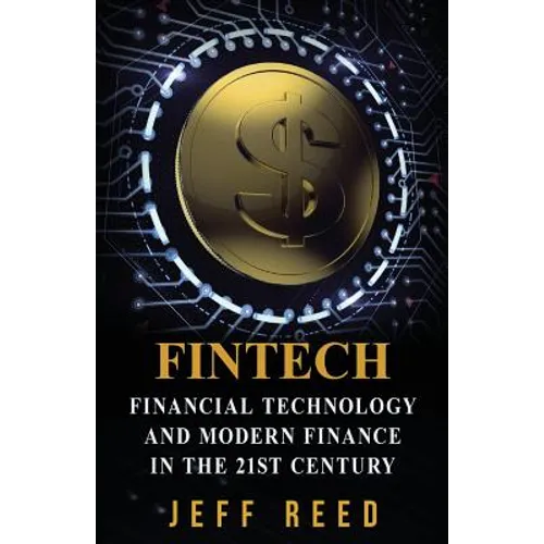 FinTech: Financial Technology and Modern Finance in the 21st Century - Paperback