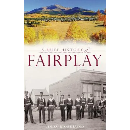 A Brief History of Fairplay - Hardcover