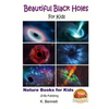 Beautiful Black Holes For Kids - Paperback