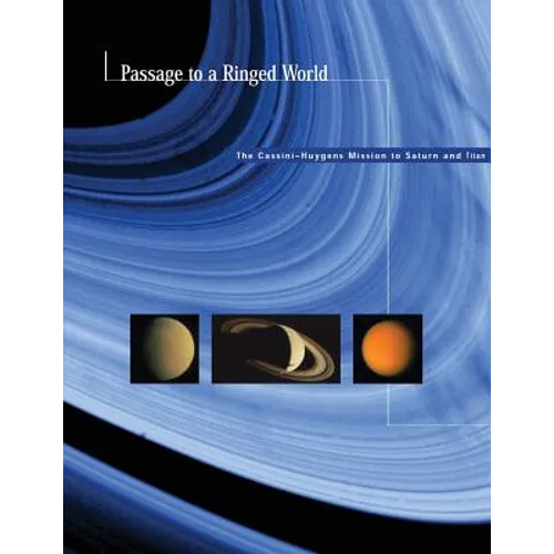Passage to a Ringed World: The Cassini-Huygens Mission to Saturn and Titan - Paperback