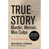 True Story Tie-In Edition: Murder, Memoir, Mea Culpa - Paperback