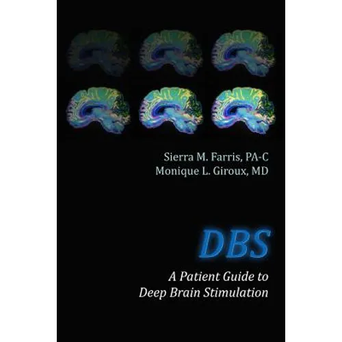 DBS a Patient Guide to Deep Brain Stimulation - Paperback