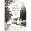 Sarah Johnson's Mount Vernon: The Forgotten History of an American Shrine - Paperback