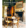 Romantic Irish Homes: Charming and Characterful Country Homes - Hardcover