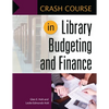 Crash Course in Library Budgeting and Finance - Paperback
