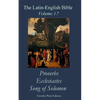 The Latin-English Bible - Vol 17: Proverbs, Ecclesiastes, Song of Solomon - Paperback