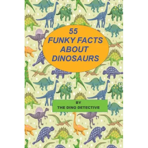 55 Funky Facts About Dinosaurs - Paperback